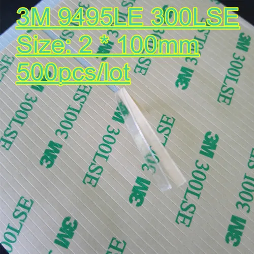 2mm x 100mm 500pcs Фабричный выпуск 1 мм/1,5 мм/2 мм/3 мм на выбор 3 м 9495 300LSE Супер сильная Двухсторонняя клейкая сверхпрочная клейкая лента для ЖК-объектива дигитайзера - Цвет: 2mm x 100mm 500pcs
