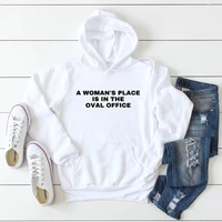 skuggnas new arrival a womans place is in the oval office women in office women leader hoodies for women feminist hoody