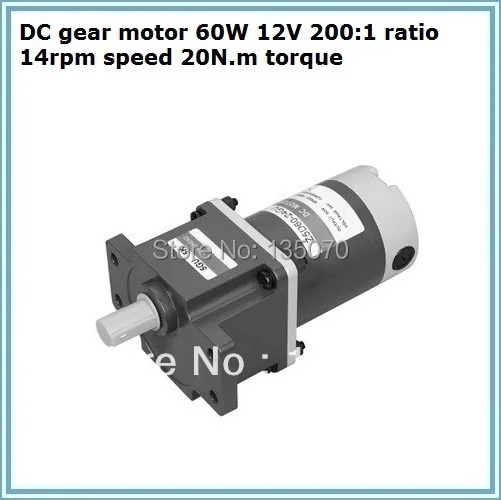 

DC gear motor 60W 12V 200:1 ratio 14rpm speed 20N.m torque