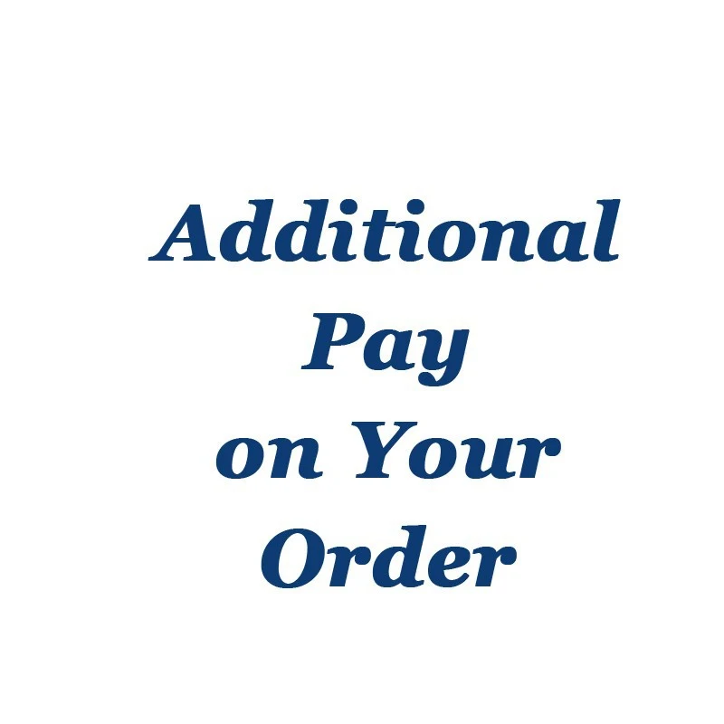 

Additional Pay on Your Order