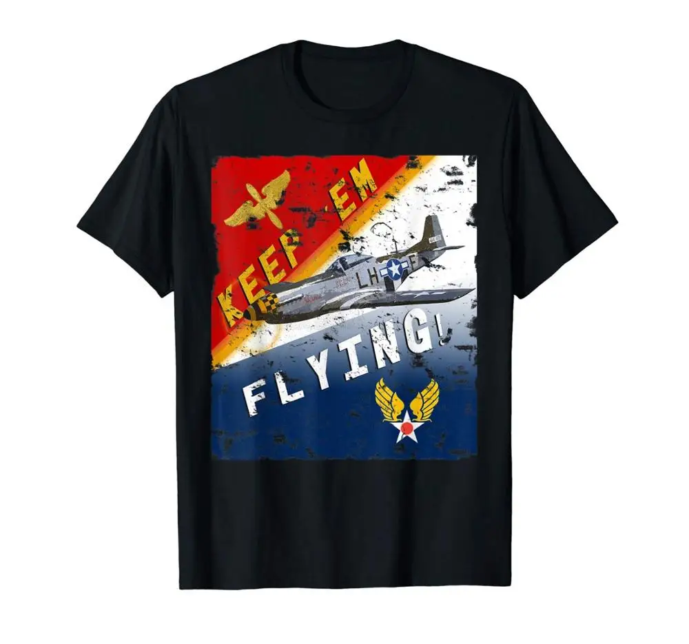 

Keep 'Em Flying P-51 Mustang Ww2 Poster Pilot T-Shirt Newest 2019 Men'S Fashion Summer Short Sleeves Cool Cotton Best T Shirts