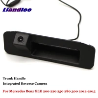 liandlee for mercedes benz glk 200 220 250 280 300 2012 2015 car reverse camera parking cam integrated trunk handle