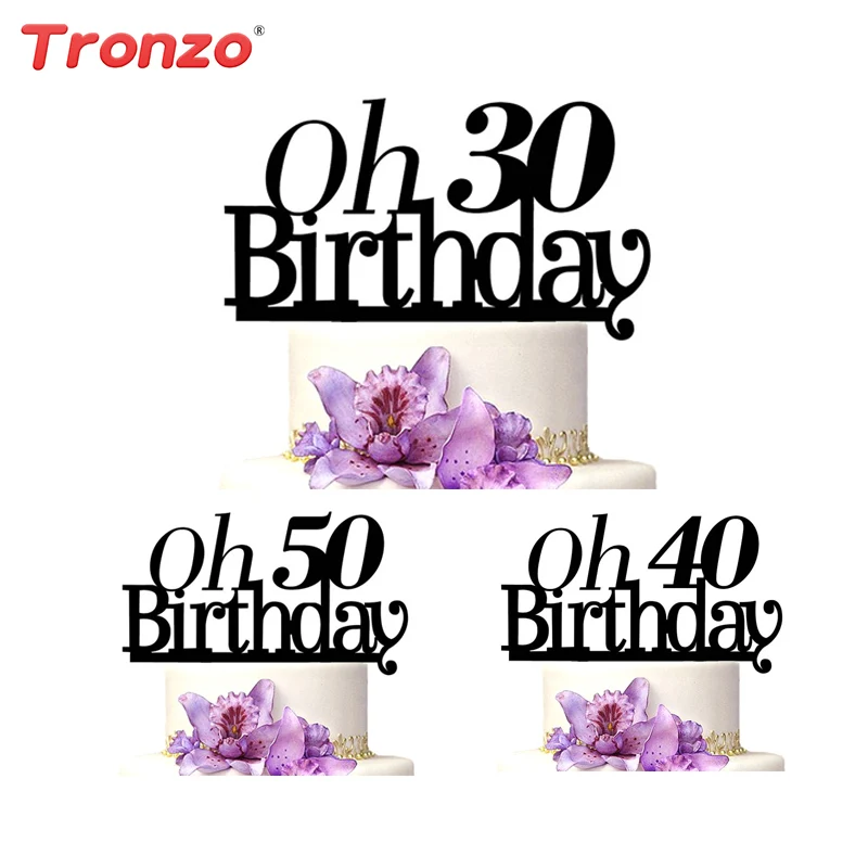 

Tronzo Birthday Cake Topper OH 30th 40th 50th Acrylic Cake Accessary Birthday Party Decoration Anniversary Supplies Personalized