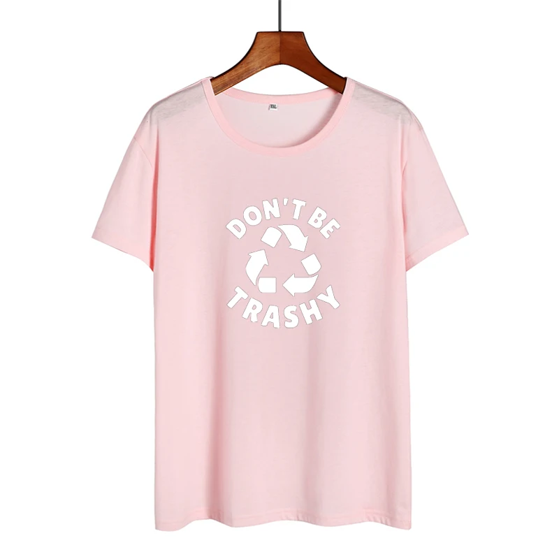 Science Harajuku День Земли лозунг Don't Be Trashy футболка Летняя новая женская одежда 2018