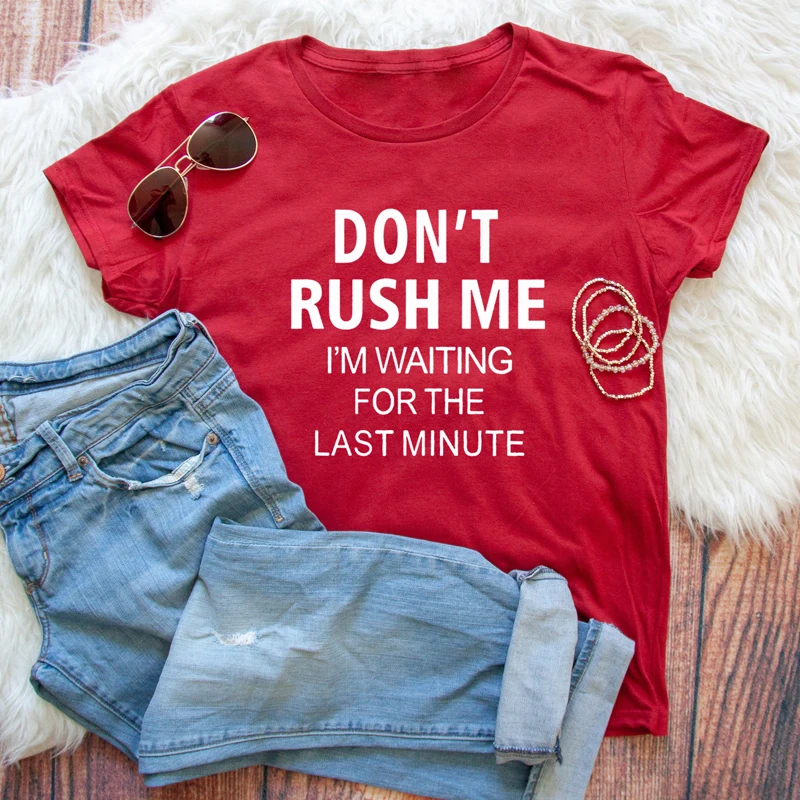 Не спешите меня я жду последние минуты футболки унисекс женщин лозунг хип хоп и
