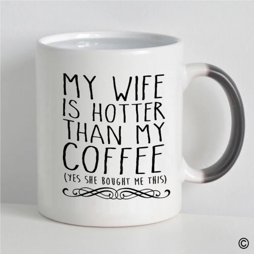 

Heat Changing Mug for wift fun gift "my wift is hotter than my Coffee" Mug,Black 11 Ounces