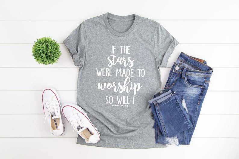 

If The Stars Were Made To Worship So Will I T-Shirt Christian Bible Verse Tee Casual Stylish Christian Faith Cotton Grunge Tops