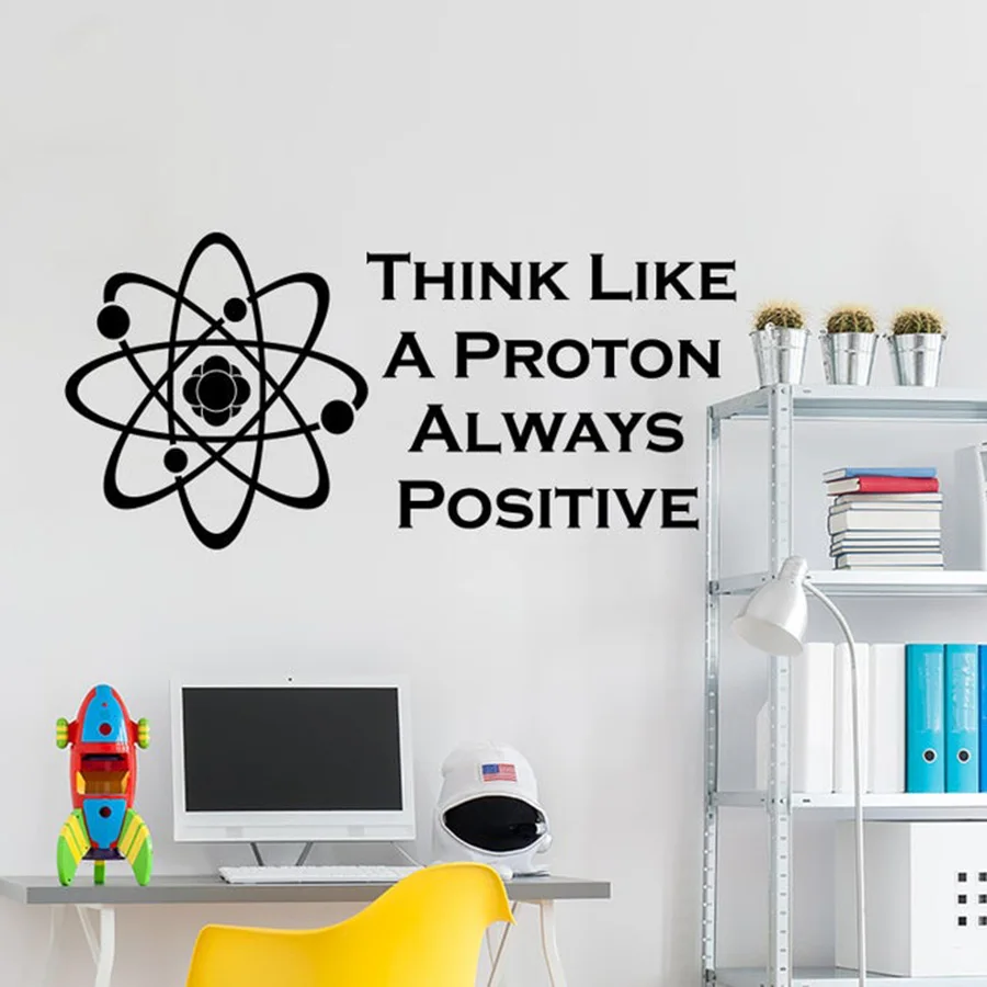 

Think Like a Proton Always Positive Wall Decal Quote Science Vinyl Stickers Classroom Wall Decor Office School Wall Decor C96