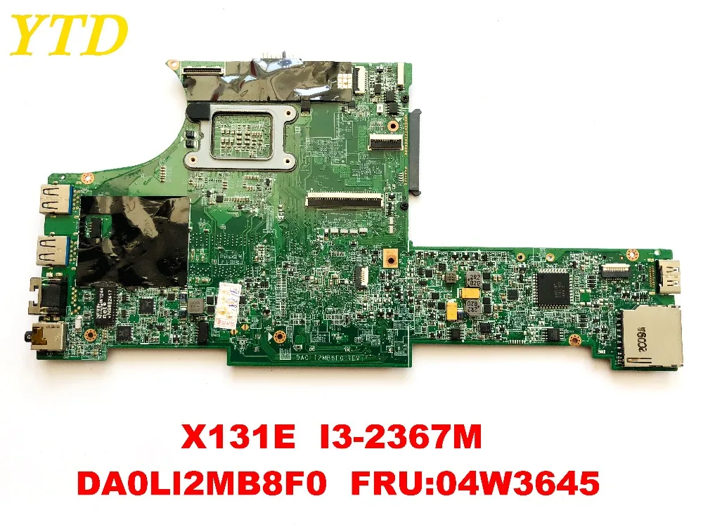 Оригинал для ноутбука lenovo X131E материнская плата I3 2367M DA0LI2MB8F0 FRU 04W3645 протестирована
