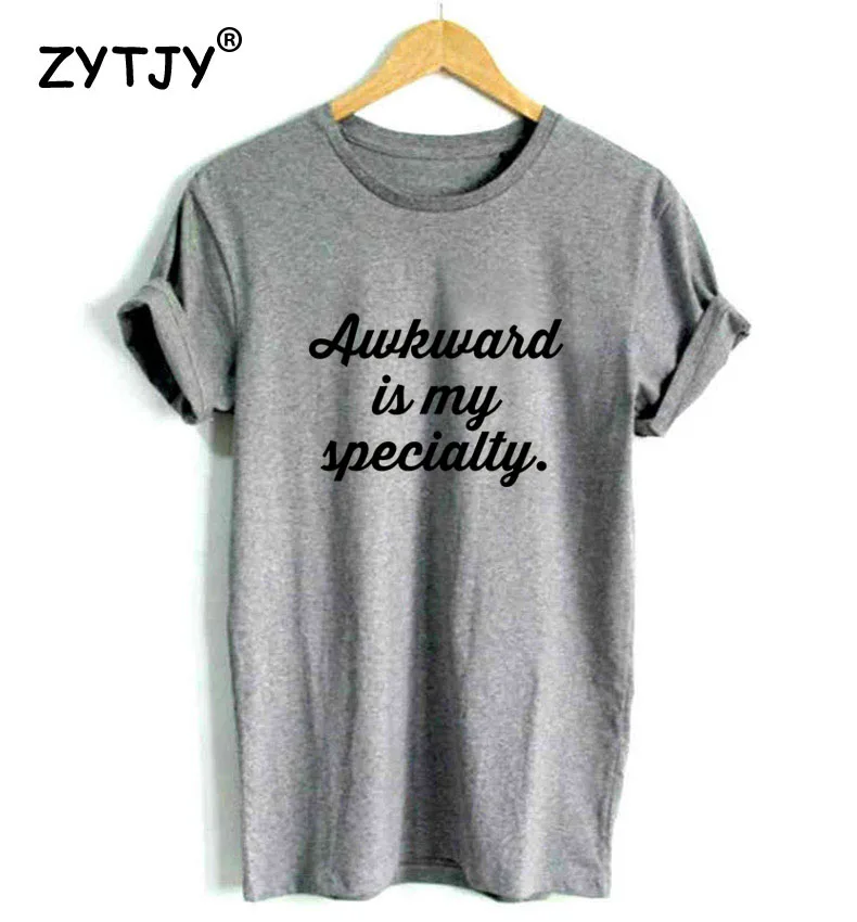 

Awkward Is My Specialty Women tshirt Cotton Casual Funny t shirt For Lady Yong Girl Top Tee Hipster Tumblr ins Drop Ship S-78