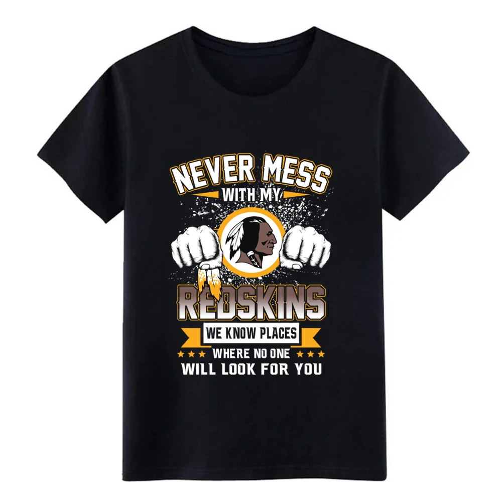 Никогда не связывайтесь с моим redskins мы знаем места где футболка изготовленный на