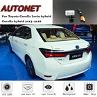 Камера заднего вида для Toyota Corolla Levin hybrid Corolla hybrid 2013  2018 с функцией ночного видения