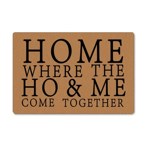 Home Where the Ho & Me Come Together Entrance Floor Mat Funny Doormat Decorative Indoor Outdoor Rubber Doormat