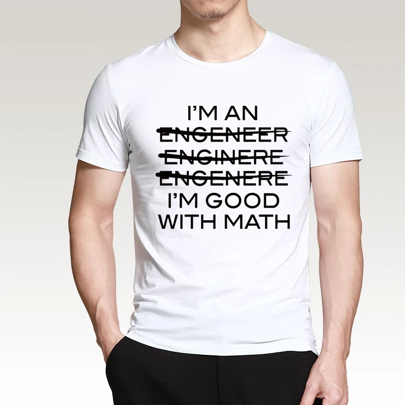 Забавная Мужская футболка с надписью «I'm An Engineer I'm Good With Math», Повседневная футболка с круглым вырезом, новинка, летние в стиле хип-хоп топы, футболки