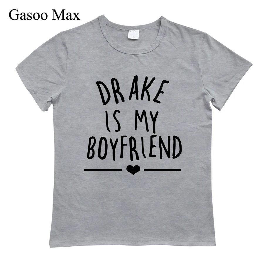 DRAKE IS MY BOYFRIEND с буквенным принтом, женская футболка, Забавные футболки с сердцем, женские топы, Сексуальная рубашка с круглым вырезом, простая Женская футболка для девушек