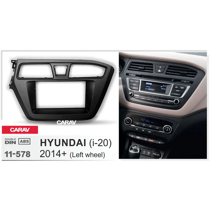 CARAV 11 578 Автомобильная радиопанель Fascia ДЛЯ HYUNDAI i 20 2014 + (левое колесо) стереопанель