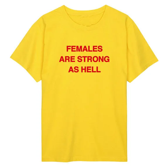 

females are strong as hell T shirt tee top vest womens mens tumblr tops hipster fashion fun slogan feminist equality activist