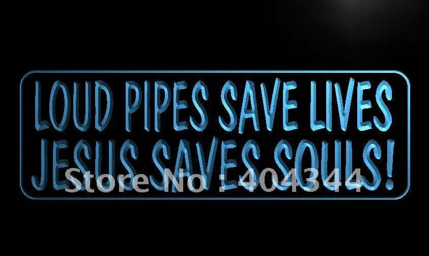 

LK609- Loud Pipes Save Lives Jesus Souls NEW Light Sign home decor crafts