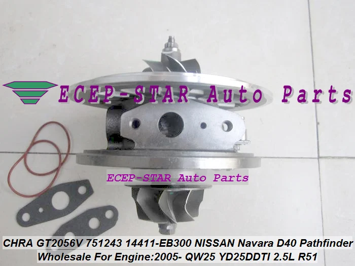 Картридж Turbo CHRA GT2056V 751243-5002S 751243 14411-EB300 для NISSAN Navara D40 Pathfinder R51 05-06 QW25 YD25DDTI 2.5L 174HP |