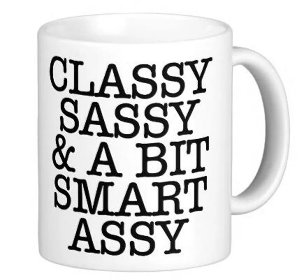 

Classy Sassy and a Bit Smart Assy Funny Quote Mug White Coffee mugs Tea Mugs Customize Gift