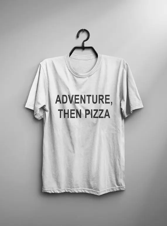

Adventure shirt pizza tshirt tumblr graphic tee mens funny tshirts best friend-C837