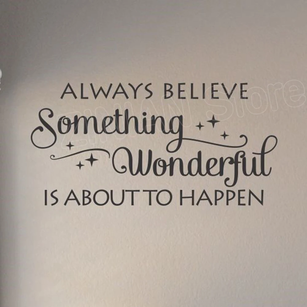 

Always Believe that Something Wonderful Vinyl Wall Decal Stickers Quote Home Decor Living Room Kids Bedroom Art Decal Mural D070