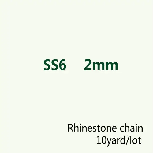 10 ярдов/рулон SS6-SS12(2,0 мм-3,0 мм) Кристально чистая Серебряная основа стразы на цепочке для самодельные Украшения, Аксессуары, свадебные украшения - Цвет: SS6