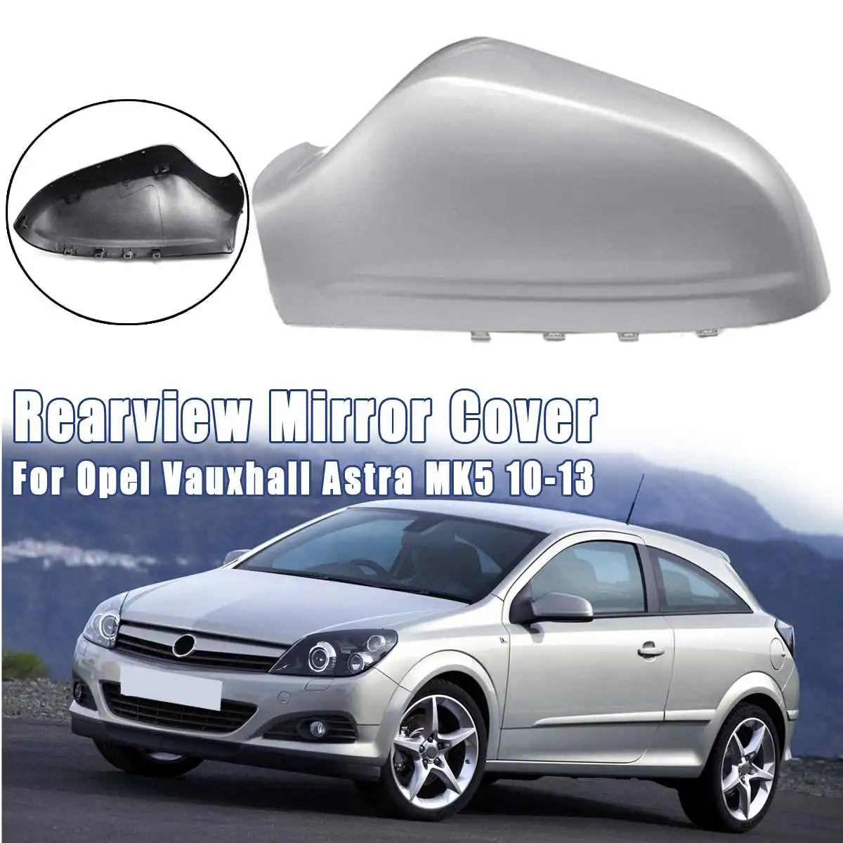 MIrror Cover Left Новые автомобильные зеркала заднего вида для Opel для Vauxhall Astra MK5 2010 2011 2012 2013 крыло зеркальное покрытие Глянец серебро влево/вправо - Цвет: MIrror Cover Left