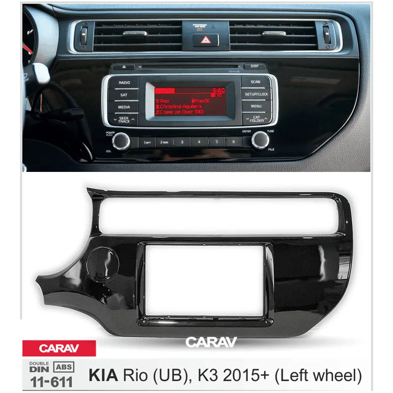 CARAV 11 611 Высококачественная радиостанция фасция для KIA Rio (UB) K3 2015 + (левое колесо)