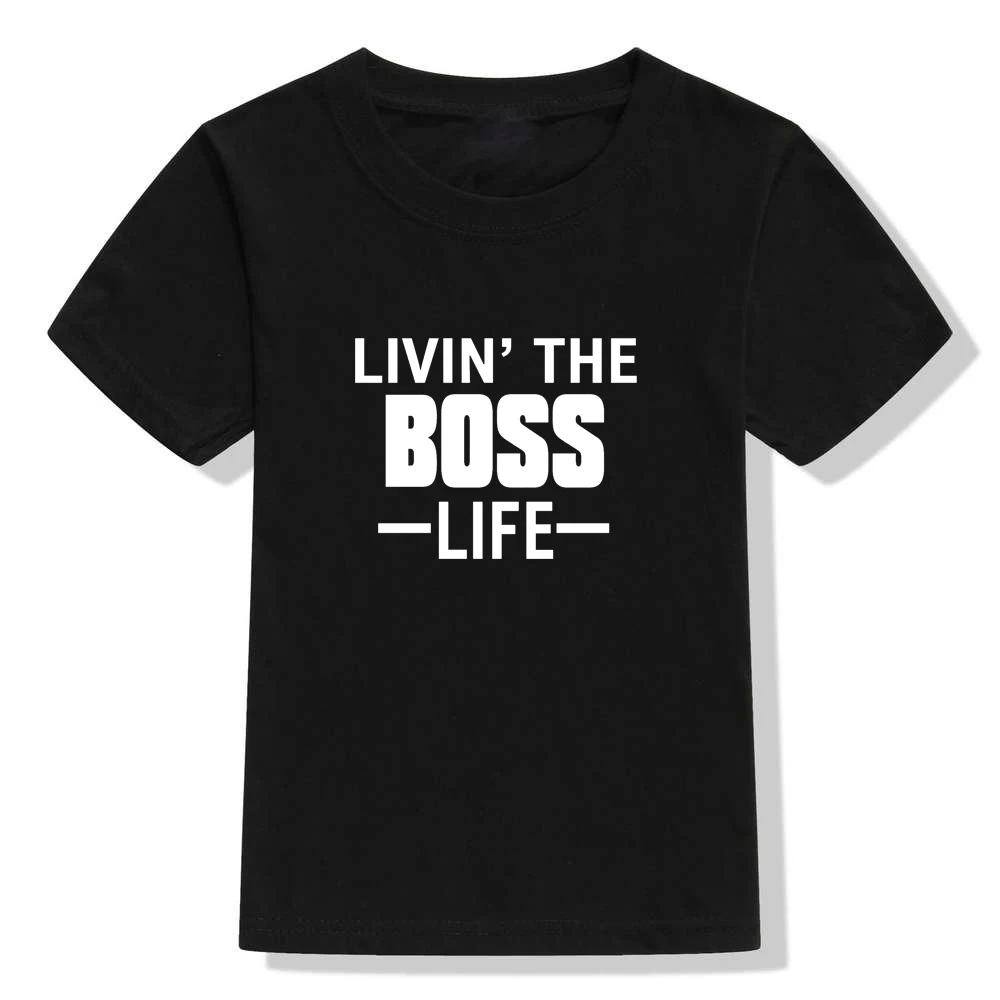 Livin The Boss Life/футболка для малышей Забавная детская футболка для маленьких мальчиков и девочек, футболка с короткими рукавами и буквенным принтом топы, Camiseta Del Bebe - Цвет: 47C5-KSTBK-