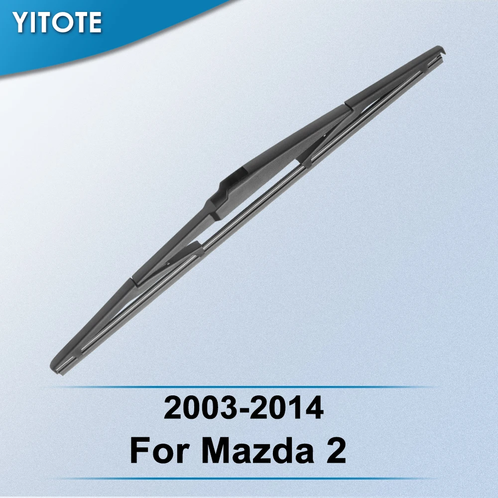 Заднее лезвие стеклоочистителя YITOTE для Mazda 2 2003 2004 2005 2006 2007 2008 2009 2010 2011 2012 2013