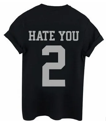 HATE YOU 2 слишком Футболка с печатными буквами Для женщин короткий рукав круглым
