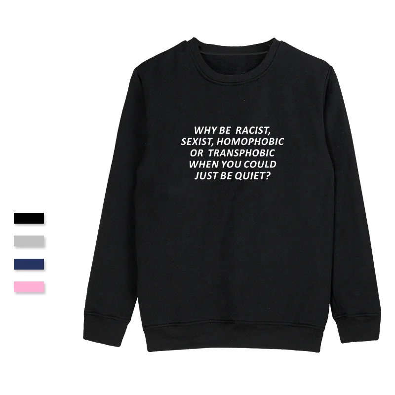 QJM Why Be Racist Sexist Homophobic Transphobic когда вы можете просто быть тихим толстовки мужские
