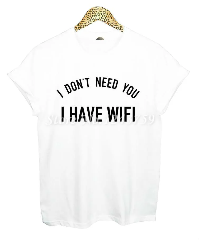 Женская футболка с надписью I Not NEED YOU Wi Fi|women tshirt|letter printtshirt women |