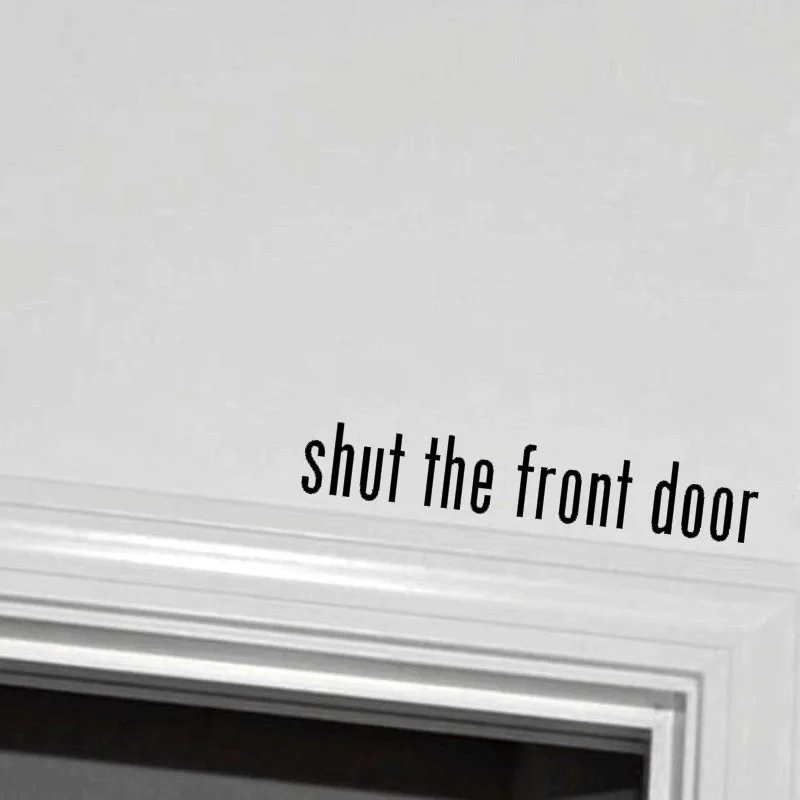 YOJA 25*4 2 см забавная Наклейка на стену для дома с надписью Shut The Front Door черная