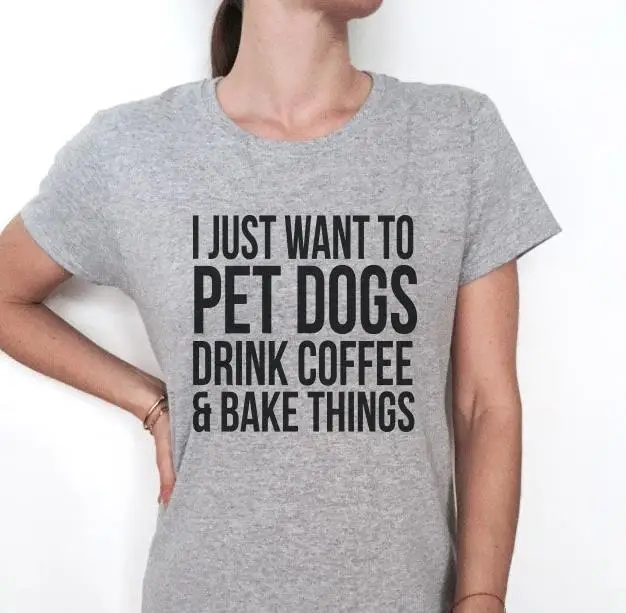 Футболка с надписью I just want to pet dogs drink coffee and bake things хлопковая Повседневная
