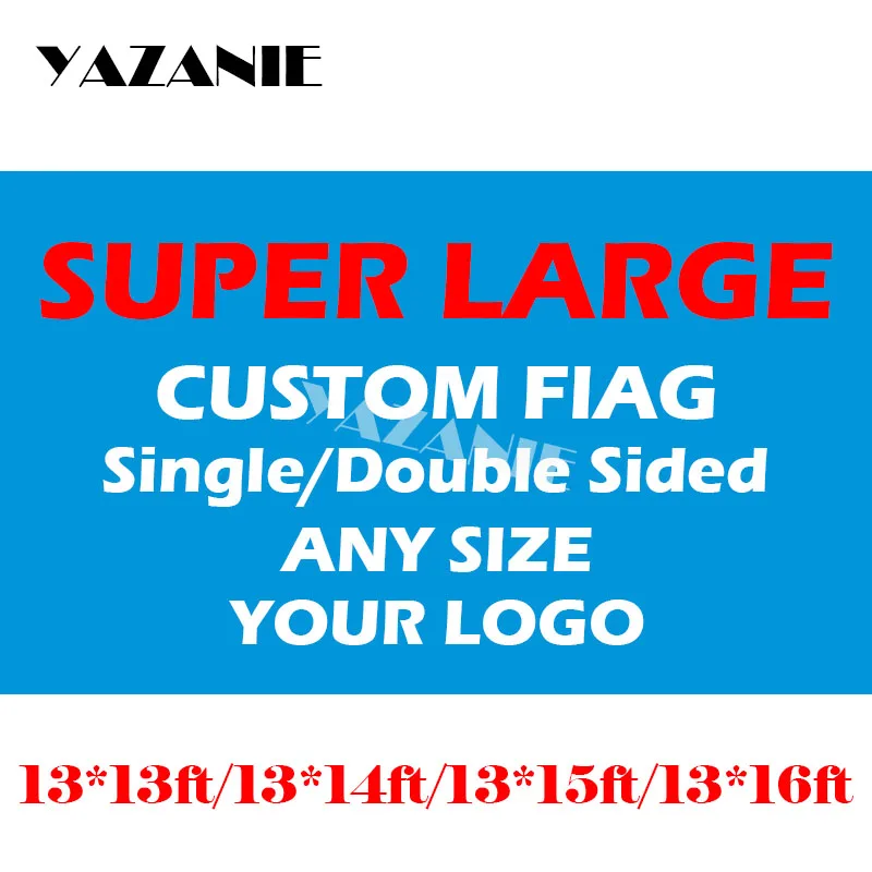 YAZANIE 13x13ft/13x14ft/13x15ft/13x16ft большой 100D Полиэстер Пользовательский Флаг Спортивные