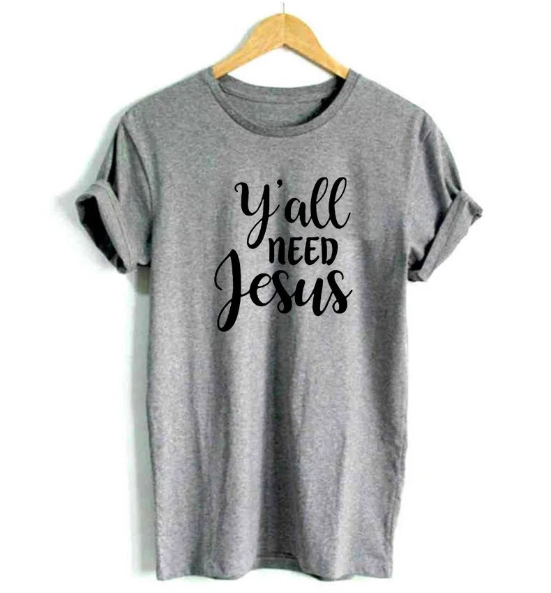 

you y'all need jesus Letters Print Women tshirt Cotton Casual Funny t shirt For Lady Girl Top Tee Hipster Drop Ship F522