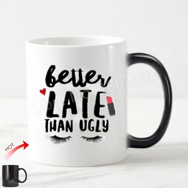 Забавный Лучше поздно чем уродливые ресниц губная помада Cofffee Кружка Чай чашка