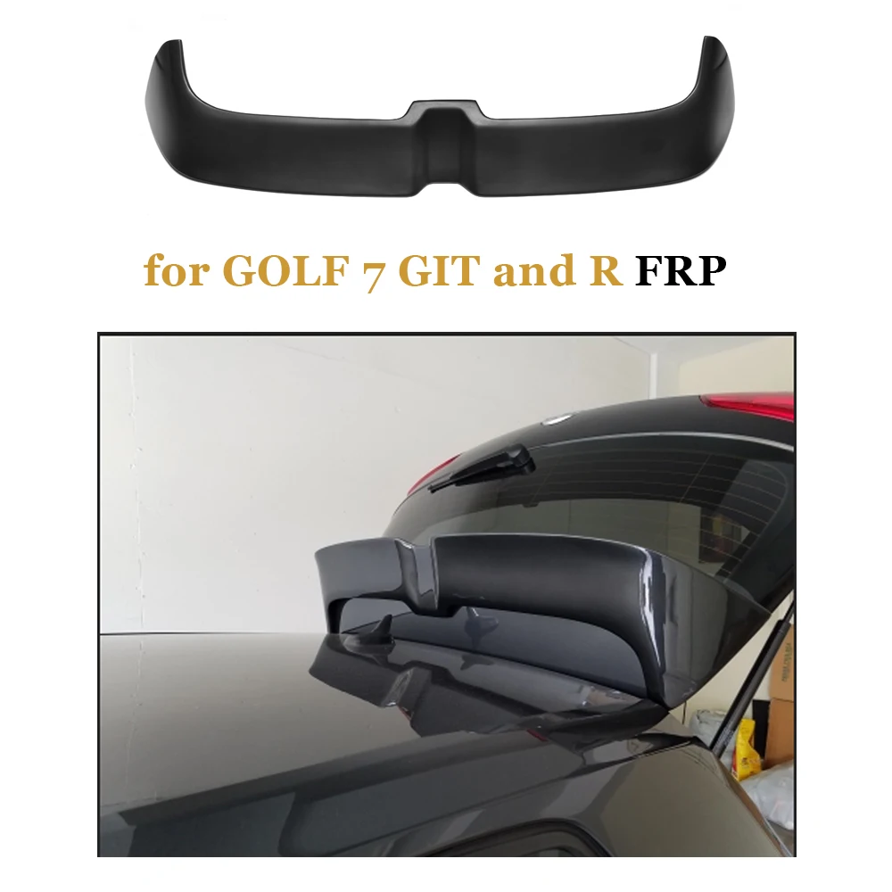 for GTI R FRP MK7 углеродное волокно/FRP задний спойлер на крыло, крышу для Volkswagen VW Golf 7 VII MK7 GTI R- оконные задние крылья - Цвет: for GTI R FRP