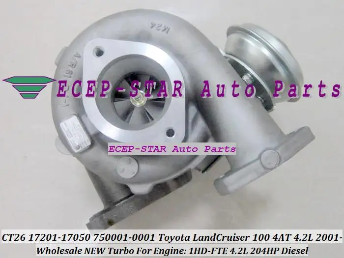 CT26 17201-17050 750001 750001-5002S 750001-0002 турбо для TOYOTA Land Cruiser 100 5AT 4AT Bus Tourism 1HDFTE 1HD-FTE 292F 4.2L |