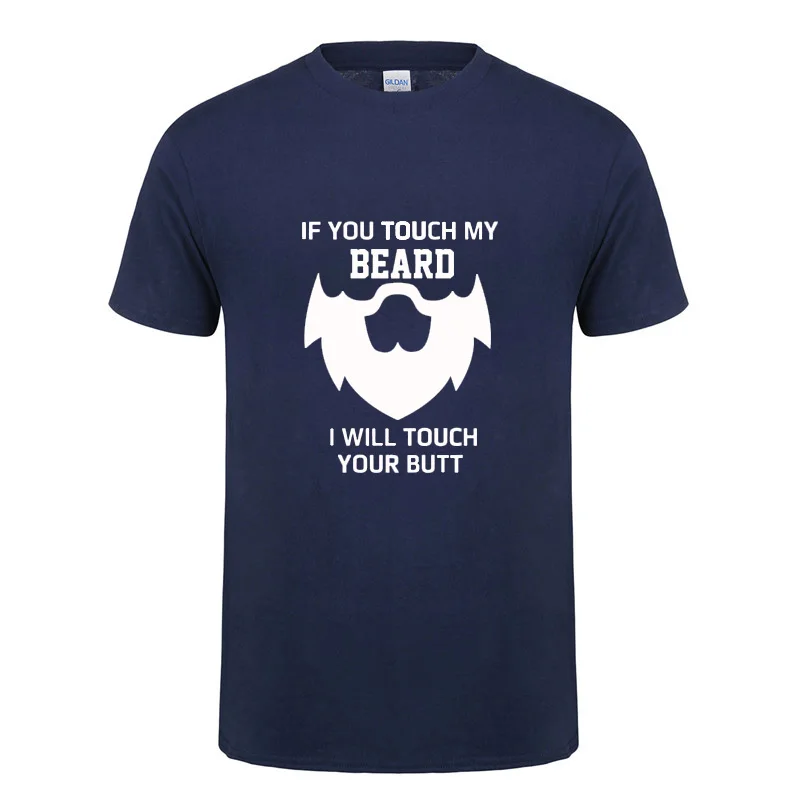 If You Touch My Beard футболка Забавный подарок на день рождения для мужчин летняя