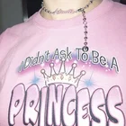 Kuakuayu-XSX я не просили, чтобы быть принцессой, но если Корона подходит Пастель гранж эстетику футболка 90s Модный Топ