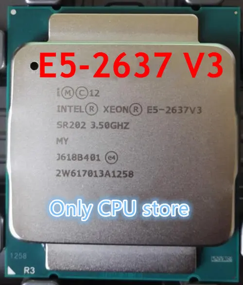 Оригинальный процессор E5 2637 V3 Intel Xeon четырехъядерный 3 5 ГГц 15M 2133 135 Вт DDR4 МГц 2637V3