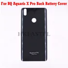 Новая задняя крышка HKFASTEL для BQ Aquaris X PRO мобильный телефон корпус задняя крышка батарейного отсека чехол, бесплатная доставка