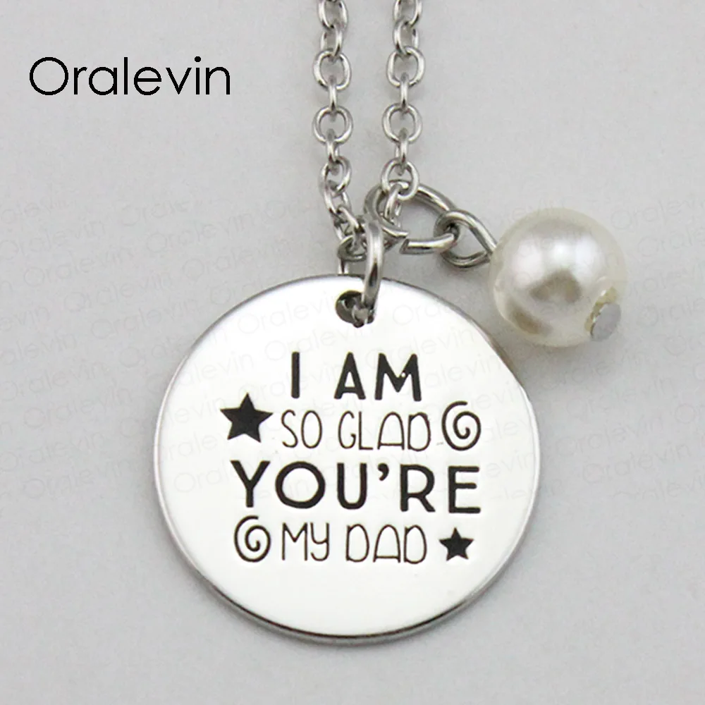 

I'M SO GLAD YOU'RE MY DAD Inspirational Hand Stamped Engraved Custom Pendant Female Necklace Fashion Jewelry,10Pcs/Lot, #LN1989