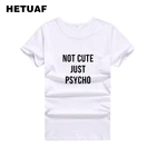 HETUAF не милый, просто псих Забавные футболки Для женщин Harajuku буквы принт панк-рок; Футболка Femme кепки, кепки в стиле летней футболки и штанов, Для женщин