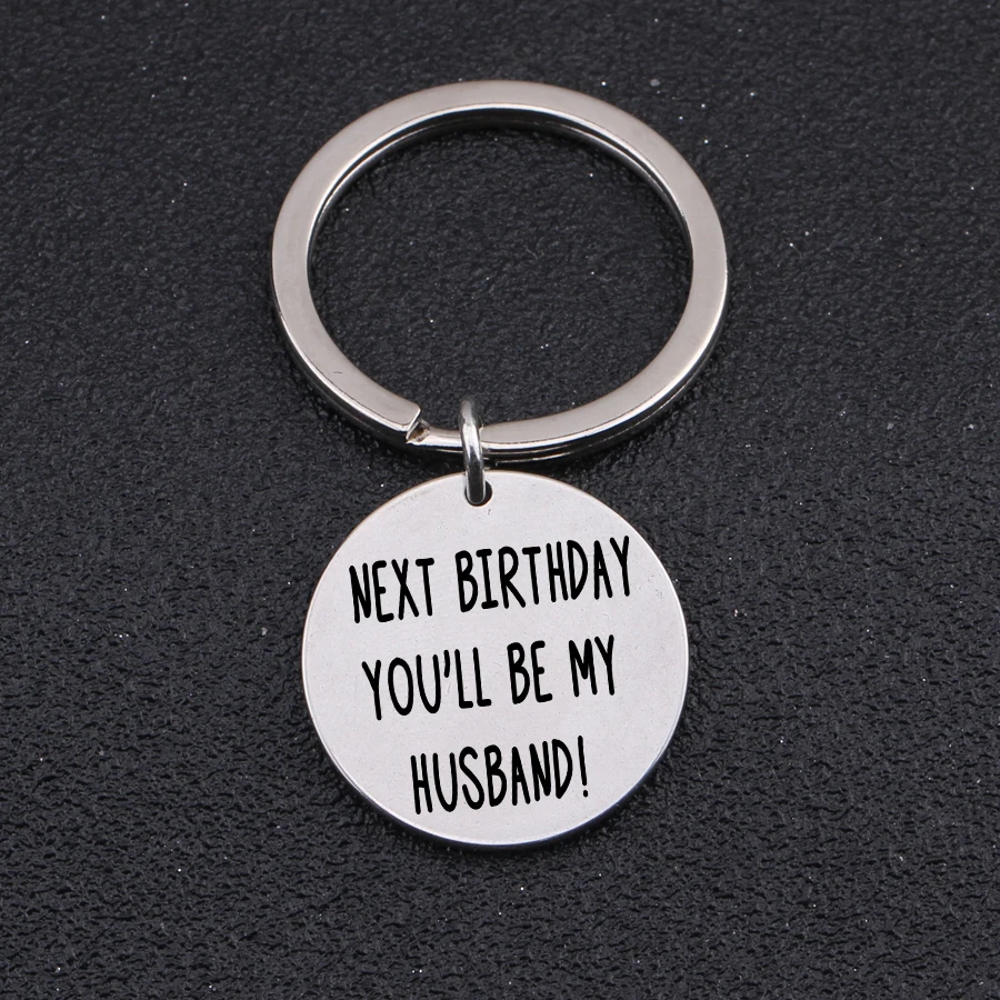 Creative Key Chains Engraved Next Birthday You'll Be My Husband Keyring Gifts To Boyfriend Keys Holder High Quality Jewerly Tag |