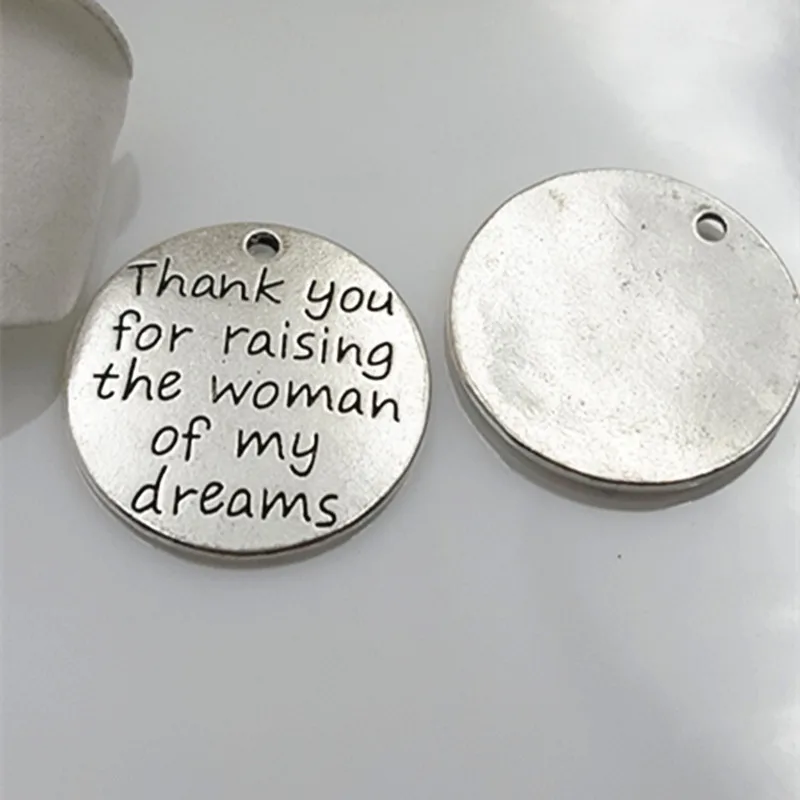 

50pcs/lot 23mm Antique silver Metal Charms Thank you for raising the woman of my dream charm For Jewelry Making Breloque
