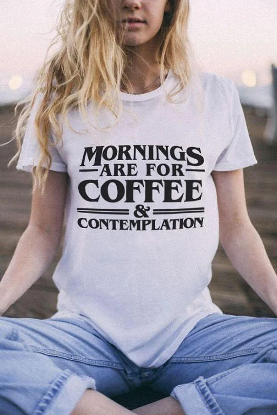 Футболка с надписью Morning are for coffee и contemplation женская футболка Харадзюку Tumblr Coffee